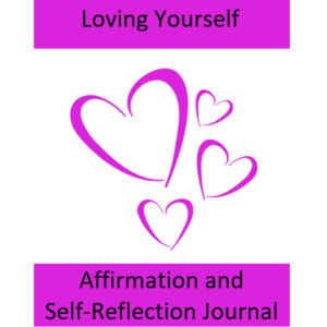 Loving Yourself Affirmations and Self-Reflection Journal